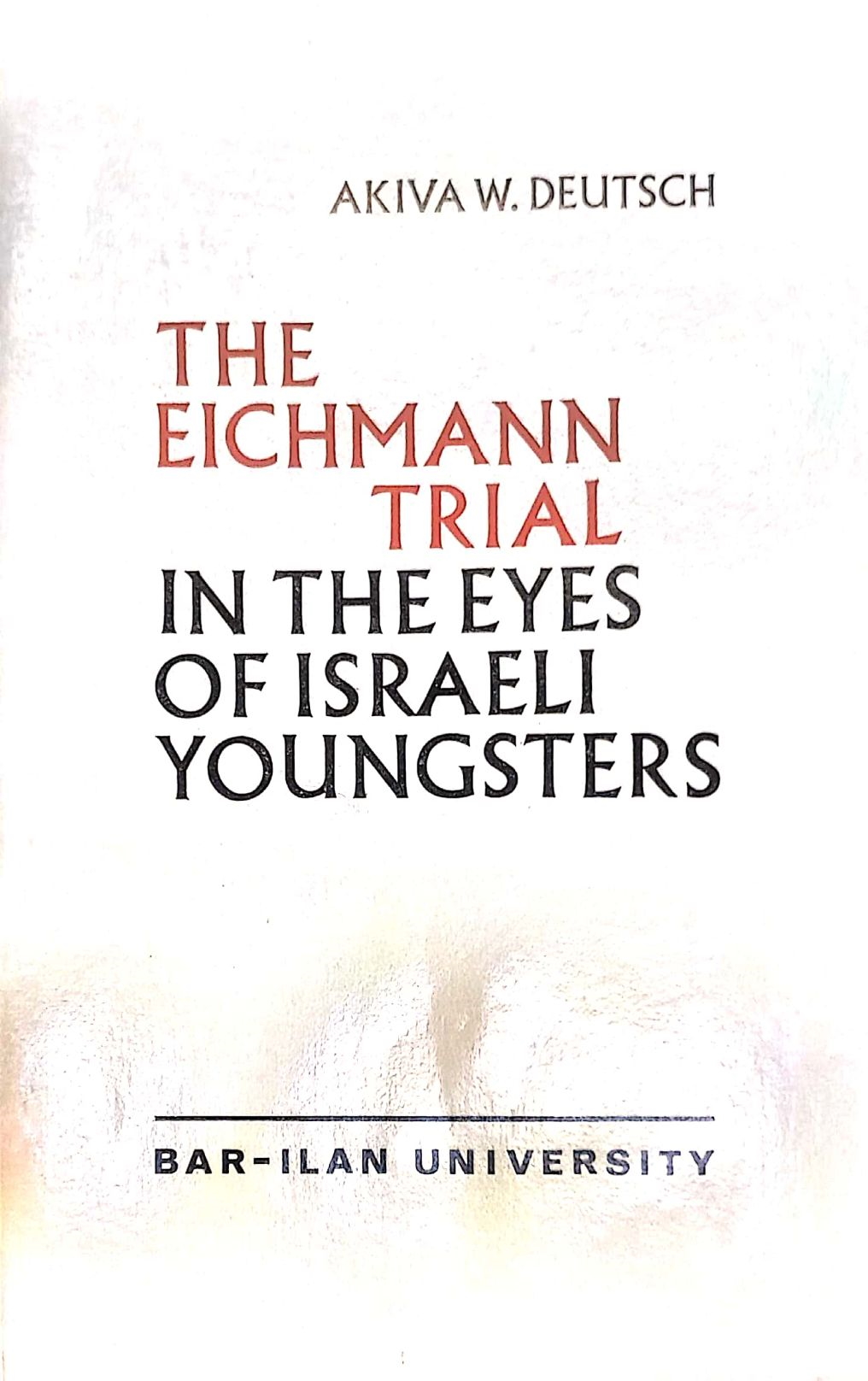 The Eichmann Trial in the Eyes of Israeli Youngsters